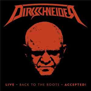 Dirkschneider - Live - Back To The Roots - Accepted! Album