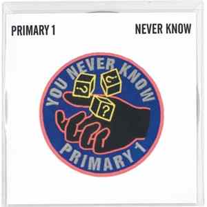Primary 1 - Never Know Album