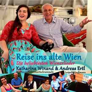 Katharina Winand & Andreas Ertl - Reise Ins Alte Wien - Die Beliebtesten Wienerlieder Album
