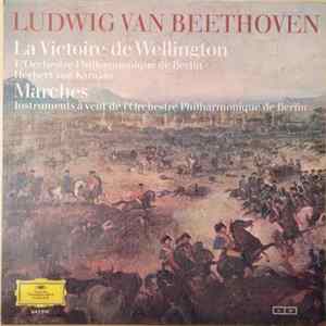 Ludwig van Beethoven - Wellingtons Sieg Oder Die Schlacht Bei Vittoria Op. 91 / Märsche Album