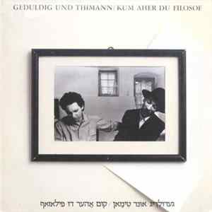 Geduldig Und Thimann - Kum Aher Du Filosof Album