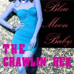 The Crawlin' Hex - Blue Moon Baby Album