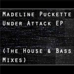 Madeline Puckette - Under Attack - EP (The House & Bass Mixes) Album