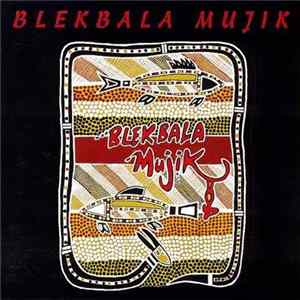 Blekbala Mujik - Blekbala Mujik Album