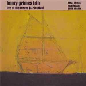Henry Grimes Trio - Live At The Kerava Jazz Festival Album