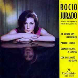 Rocio Jurado · Guitarras: Paco Aguilera y Felix De Utrera - Ya Vienen Los Mayorales / Pajaro Chogui / Suenan Palmas A Compas / Con Un Ramito De Olivo Album