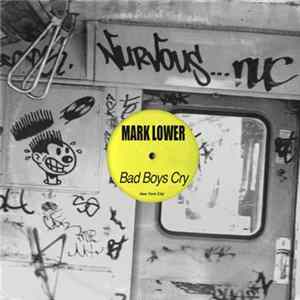 Mark Lower - Bad Boys Cry Album