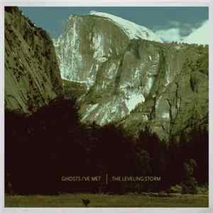 Ghosts I've Met - The Levelling Storm Album