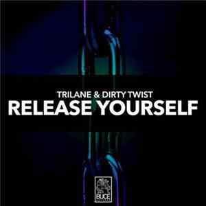 Trilane & Dirty Twist - Release Yourself Album