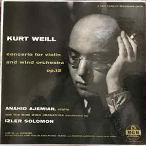 Kurt Weill, Anton von Webern, Anahid Ajemian - Concerto For Violin And Wind Orchestra, Op. 12 Album