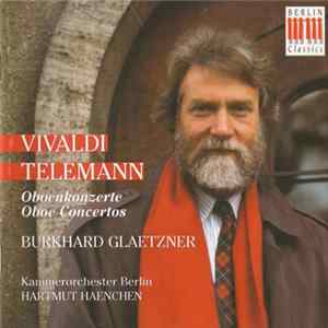 Vivaldi, Telemann / Burkhard Glaetzner, Kammerorchester Berlin, Hartmut Haenchen - Oboenkonzerte / Oboe Concertos Album
