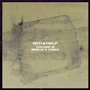 Various - Miti & Halp Vol. III (Berlin X China) Album
