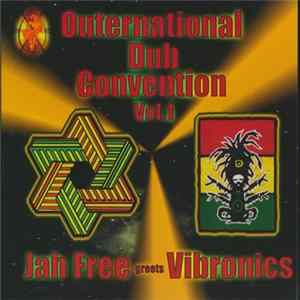 Jah Free greets Vibronics - Outernational Dub Convention Vol.1 Album