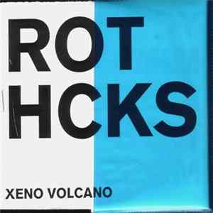 Xeno Volcano - Rot Hcks Album