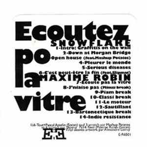 Snowflake , Maxime Robin - Ecoutez Po La Vitre Album