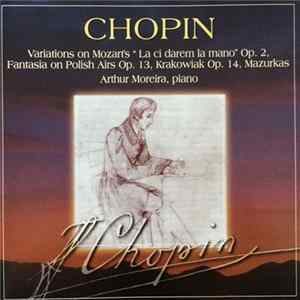 Chopin - Works for Piano & Orchestra: Variantions on Mozart's "La ci darem la mano" Op. 2, Fantasia on Polish Airs Op. 13, Krakowiak Op. 14, Mazurkas Album