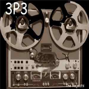 3P3 - The Rejects Album