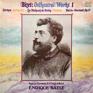 Orquesta Filarmónica de la Ciudad de México, Enrique Batiz - Bizet: Orchestral Works 1 Album