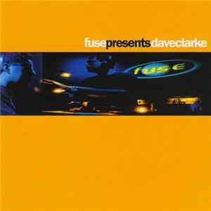 Dave Clarke - Fuse Presents Dave Clarke Album