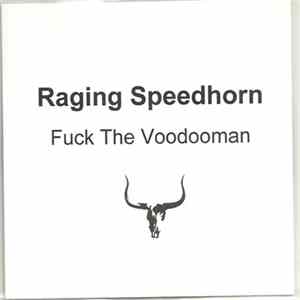 Raging Speedhorn - Fuck The Voodooman Album