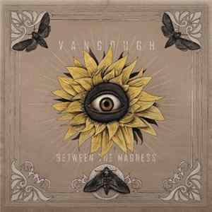 Vangough - Between The Madness Album