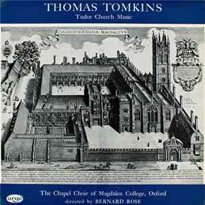 Thomas Tomkins - The Chapel Choir Of Magdalen College, Oxford, Bernard Rose - Tudor Church Music Album