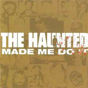 The Haunted - Made Me Do It + Live Rounds In Tokyo Album
