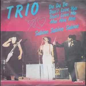 Trio - Da Da Da I Don't Love You You Don't Love Me Aha Aha Aha Album