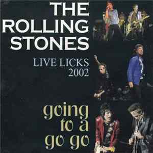 The Rolling Stones - Going To A Go Go (Live Licks 2002) Album