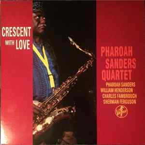 Pharoah Sanders Quartet - Crescent With Love Album