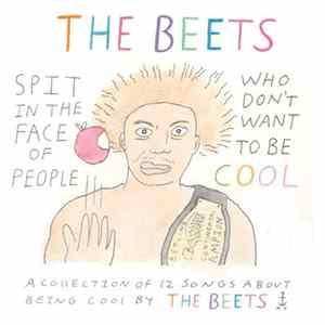 The Beets - Spit In The Face Of People Who Don't Want To Be Cool Album