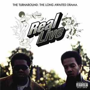 Real Live - The Turnaround: A Long Awaited Drama Album