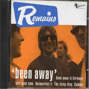Remains - Been Away Album