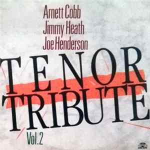 Arnett Cobb, Jimmy Heath, Joe Henderson - Tenor Tribute Vol. 2 Album