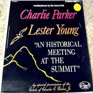 Charlie Parker And Lester Young - An Historic Meeting At The Summit Album