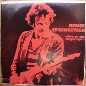 Bruce Springsteen - Fire On The Fingertips Album