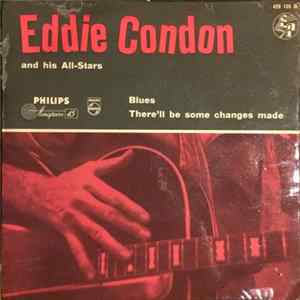 Eddie Condon And His All-Stars - Blues / There'll Be Some Changes Made Album