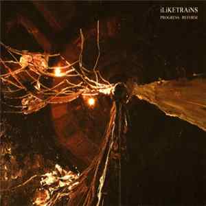 iLiKETRAiNS - Progress • Reform Album