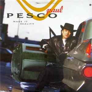 Paul Pesco - Make It Reality Album
