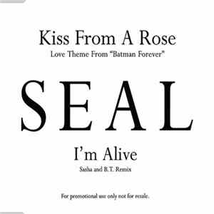 Seal - Kiss From A Rose (Love Theme From "Batman Forever" / I'm Alive (Sasha And B.T. Remix) Album