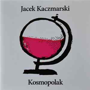 Jacek Kaczmarski - Kosmopolak Album