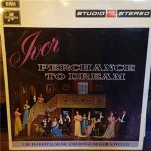 Ann Howard , Patricia Lambert, Robert Bowman, Elisabeth Robinson, Ivor Novello - Perchance To Dream Album