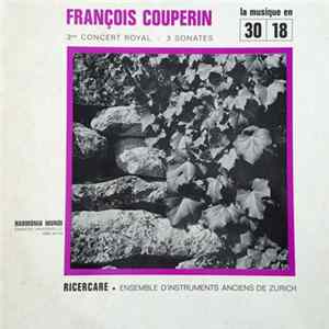 François Couperin - Troisieme Concert Royal * La Steinquerque * La Visionnaire * L'Astree Album