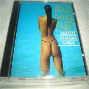 Unknown Artist - Brazil Dance Party (Lambadas - Batucadas - Sambas) Album