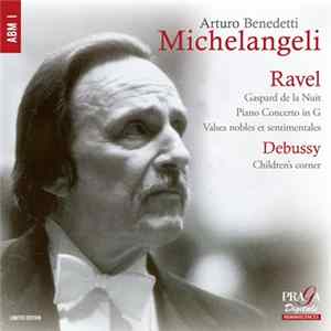Ravel / Debussy, Arturo Benedetti Michelangeli - Gaspard De Nuit • Piano Concerto In G • Valses Nobles Et Sentimentales / Children's Corner Album