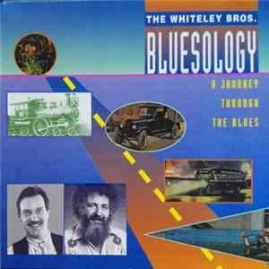 The Whiteley Bros. - Bluesology Album