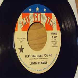 Jenny Robbins - Hurt Him Once For Me Album