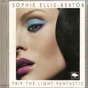 Sophie Ellis-Bextor - Trip The Light Fantastic Album