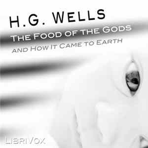 H. G. Wells - The Food Of The Gods And How It Came To Earth Album