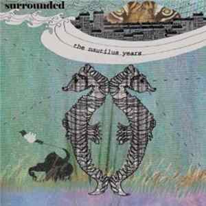 Surrounded - The Nautilus Years Album